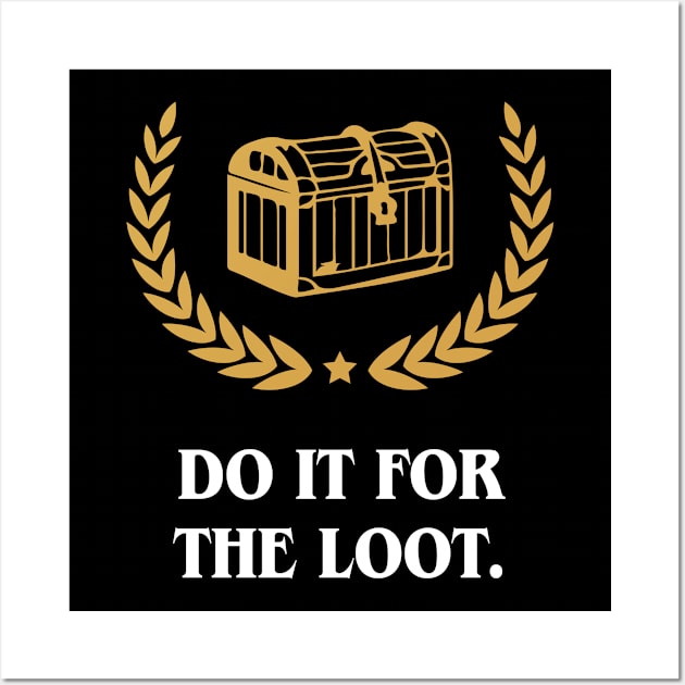 Do It For The Loot Mimic RPG Dungeons Crawler and Dragons Slayer Wall Art by pixeptional